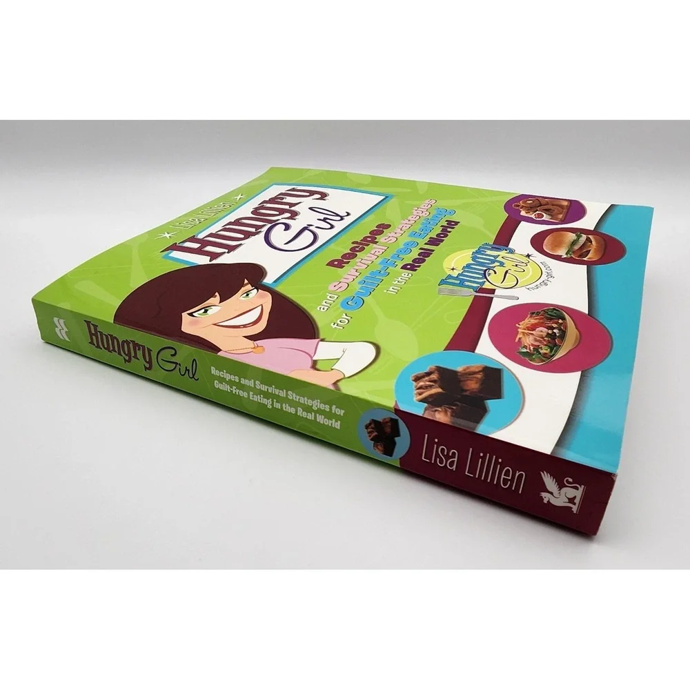 Hungry Girl : Recipes and Survival Strategies for Guilt-Free Eating in the Real…